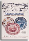 Adams Ceramics: Staffordshire Potters and Pots, 1779-1998
