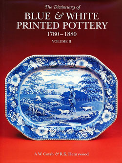 THE DICTIONARY OF BLUE & WHITE PRINTED POTTERY 1780-1880 (VOLUME2)