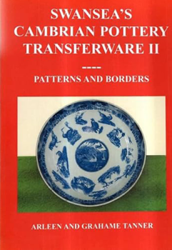 Swansea's Cambrian Pottery Transferware II Patterns and Borders