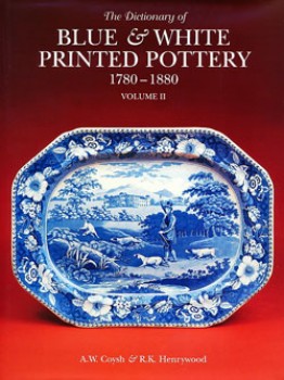 The Dictionary of Blue & White Printed Pottery 1780-1880 (Volume 2)