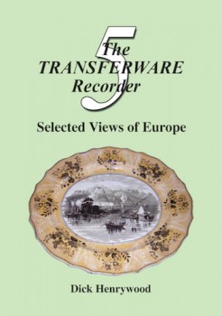 The Transferware Recorder Number 5 – Selected Views of Europe